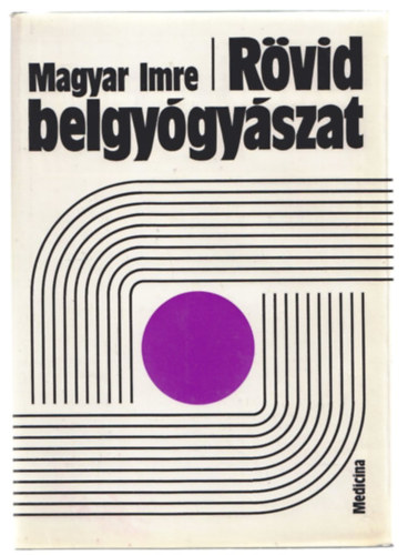 Magyar Imre - Rövid belgyógyászat