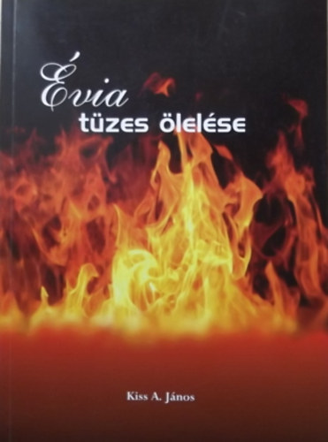 Kiss A. János - Évia tüzes ölelése
