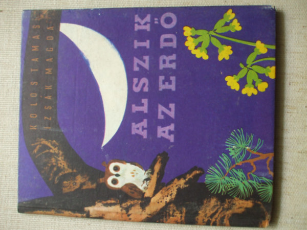 Kolos Tam�s-Izs�k Magda - Alszik az erd�