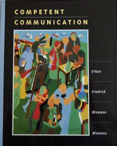 Dan O'Hair, Gustav W. Friedrich, John M. Wiemann, Mary O. Wiemann - Competent Communication