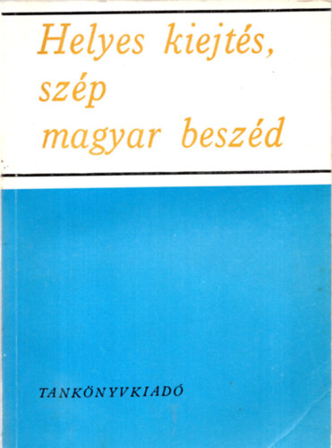 Helyes kiejts, szp magyar beszd