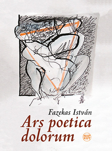 Fazekas Istv�n - Ars poetica dolorum