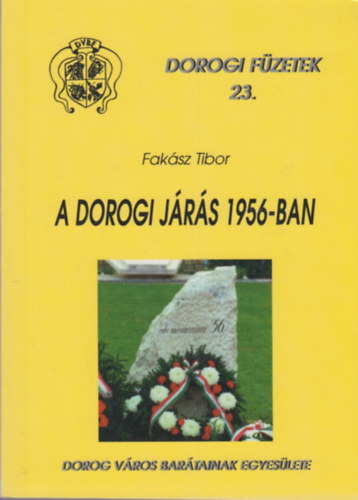 Fak�sz Tibor - A Dorogi J�r�s 1956-ban