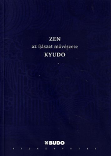 Eugen Herrigel - ZEN - Az jszat mvszete - KYUDO