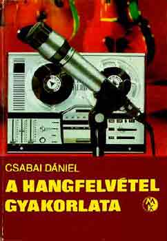 Csabai Dániel - A hangfelvétel gyakorlata