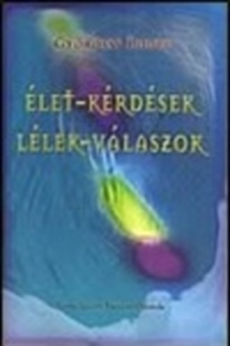 Dr. Gykssy Endre - let-krdsek - Llek-vlaszok