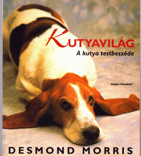 Desmond Morris - Kutyavil�g -A kutya testbesz�de