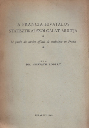 Horváth Róbert dr. - A francia hivatalos statisztikai szolgálat multja