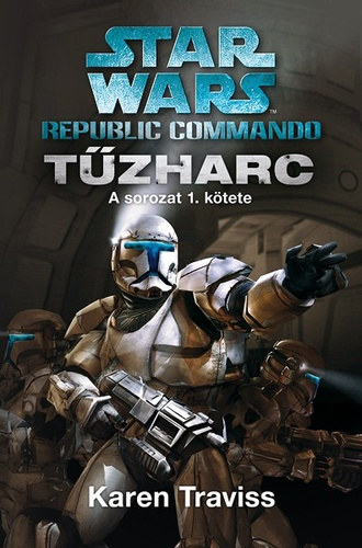 Karen Traviss - Star Wars - Tűzharc