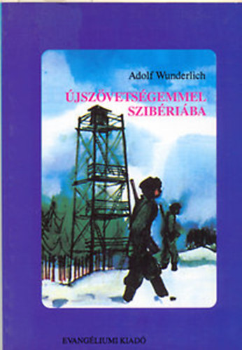 Adolf Wunderlich - �jsz�vets�gemmel Szib�ri�ba