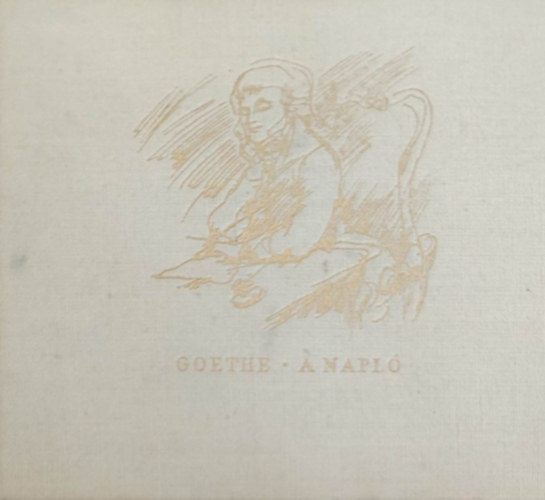 Johann Wolfgang Goethe, Kosztolányi Dezső (ford.) - A napló (törpekönyv)