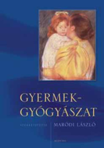 Mar�di L�szl� - Gyermekgy�gy�szat (harmadik, �tdolgozott �s b�v�tett kid�s)
