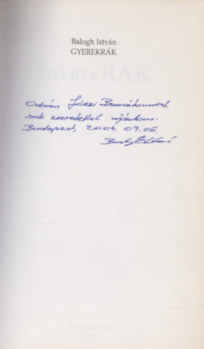 Balogh Istvn - Gyerekrk - Egy apa kzdelme fia letrt (Dediklt)
