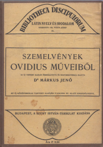 Dr. M�rkus Jen� - Szemelv�nyek Ovidius m�veib�l (Bibliotheca Discipulorum - Latin nyelv �s irodalom 24.)