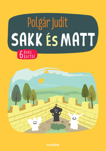 Polgár Judit - Sakk és matt - 6 éves kortól
