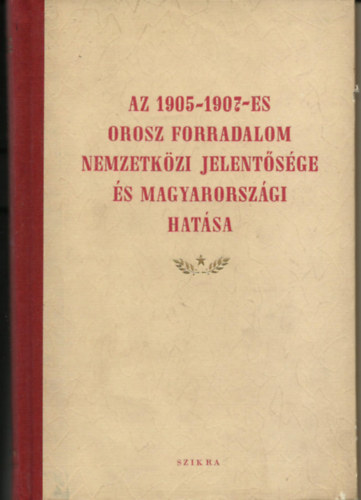 Az 1905-1907-es oroszforradalom nemzetközi és magyarországi hatása