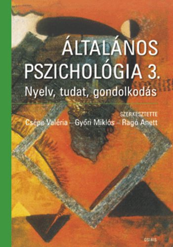 ltalnos pszicholgia 3. - Nyelv, tudat, gondolkods