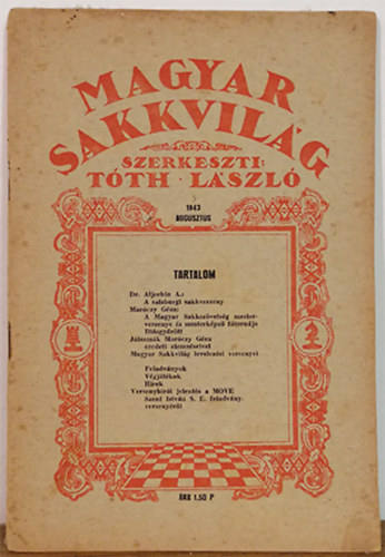Tth Lszl (szerk.) - Magyar sakkvilg 1943. augusztus (XXVIII. vf. 8. szm)