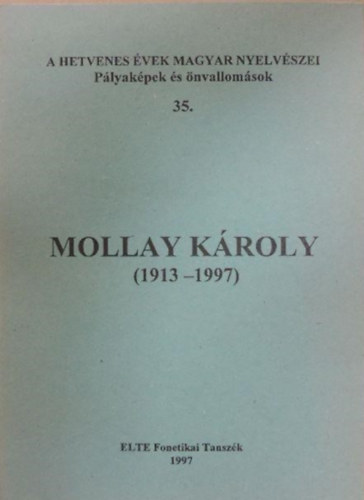 Bolla Klmn (szerk.) - Mollay Kroly (1913-1997)