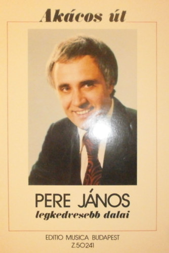 Vas Gábor (szerk.) - Akácos út - Pere János legkedvesebb dalai