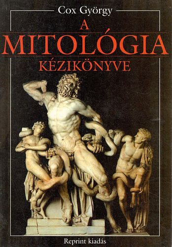 Cox Gyrgy - A mitolgia kziknyve  (reprint)