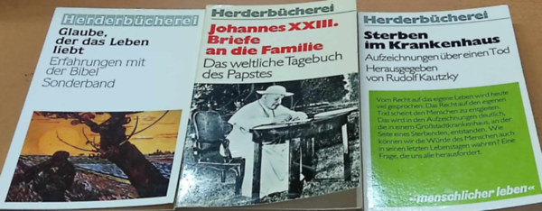 3 db Herderb�cherei: Glaube, der das Leben liebt + Johannes XXIII. Briefe an die Familie + Sterben im Krankenhaus