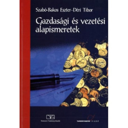 Szabó-Bakos E.; Déri T. - Gazdasági és vezetési alapismeretek