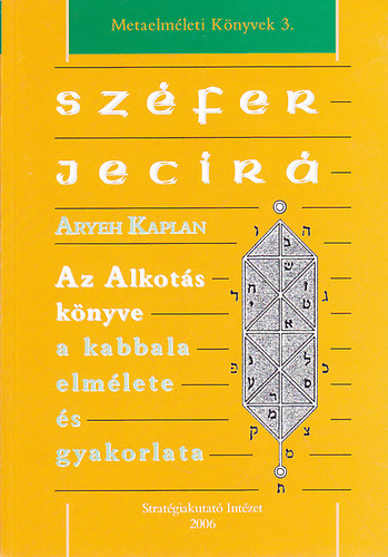 Aryeh Kaplan - Széfer Jecírá (Az Alkotás könyve)