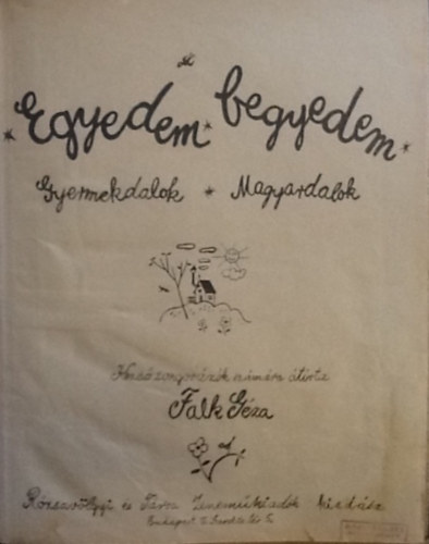 Egyedem-begyedem. Gyermekdalok- Magyardalok.  - Kezd zongorzk szmra trta Falk Gza