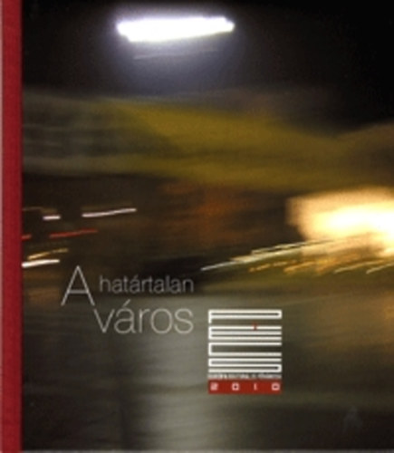 Tak�ts J�zsef - A hat�rtalan v�ros - Eur�pa Kultur�lis F�v�rosa - P�cs, 2010