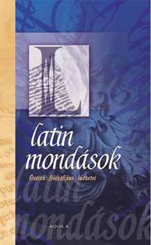 Latin mondsok - seink filozofikus idzetei