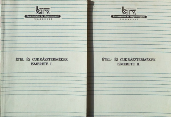 Dr. Ketter Lszl; Vereczkey Endrn - tel- s cukrsztermkek ismerete I-II.