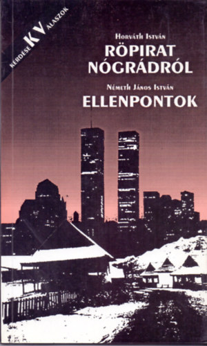 Horvth Istvn; Nmeth Jnos Istvn - Az ezredfordulra figyel rpirat Ngrdrl  --  Ellenpontok