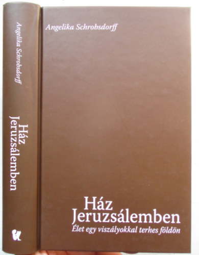 Schrobsdorff, Angelika - H�z Jeruzs�lemben