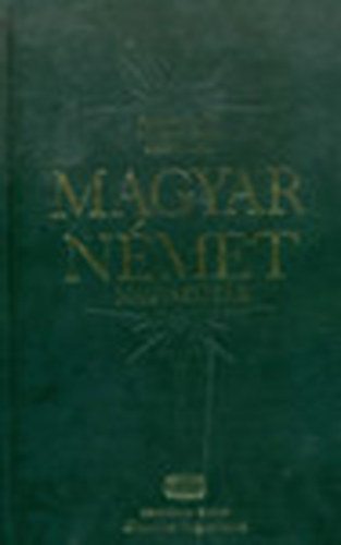 Halász E.-Földes Cs.-Uzonyi P. - Magyar-német nagyszótár (Klasszikus Nagyszótárak)
