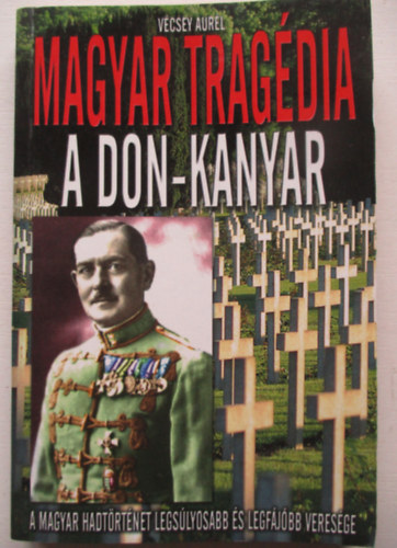 V�csey Aur�l - Magyar trag�dia - A Don-Kanyar