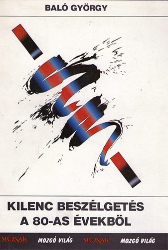 Bal� Gy�rgy - Kilenc besz�lget�s a 80-as �vekb�l