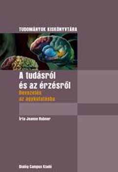 Jeanne Rubner - A tud�sr�l �s az �rz�sr�l - Bevezet�s az agykutat�sba