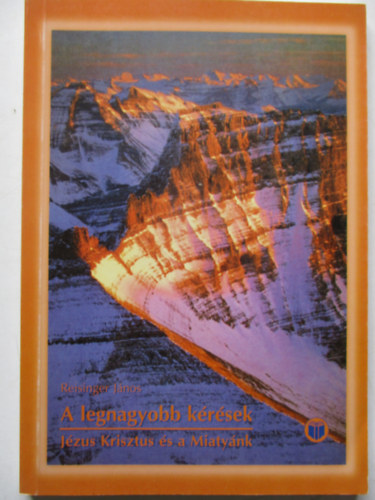 Reisinger Jnos - A legnagyobb krsek - Jzus Krisztus s a miatynk