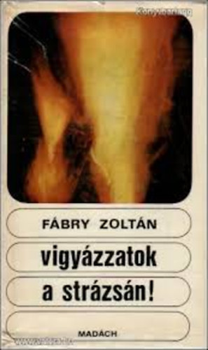 Fbry Zoltn - Vigyzzatok a strzsn!