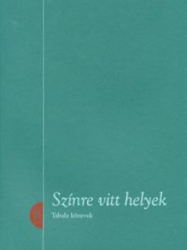 Fejs Zoltn (szerk.) - Sznre vitt helyek - Tanulmnyok