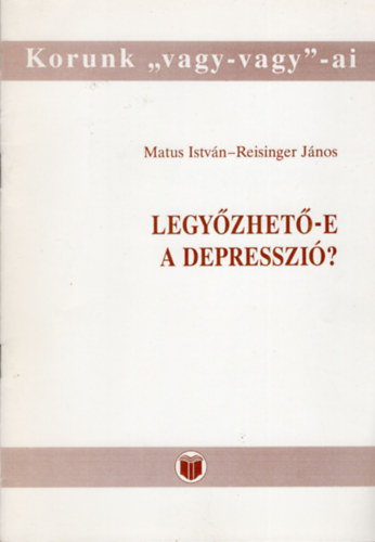 Matus Jnos, Reisinger Jnos - Legyzhet-e a depresszi?
