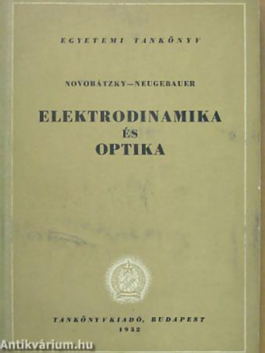 Novobtzky Kroly, Neugebauer Tibor - Elektrodinamika s optika