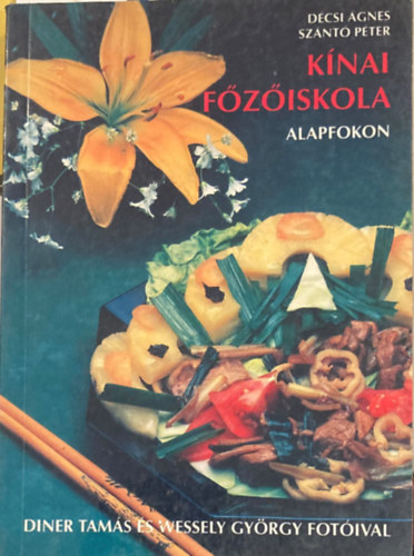 Décsi Ágnes-Szántó Péter - Kínai főzőiskola alapfokon
