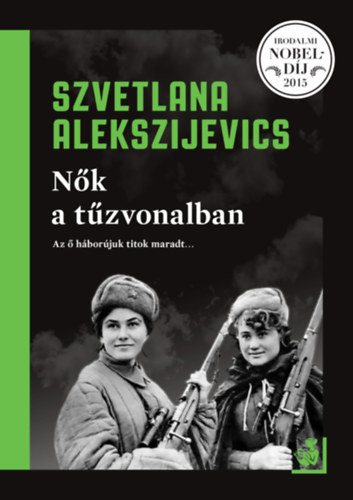 Szvetlana Alekszijevics - Nk a tzvonalban