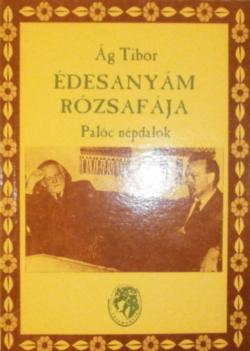 g Tibor (szerk.) - desanym rzsafja - Palc npdalok