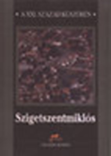 dr. Pet� L�szl� - Szigetszentmikl�s (XXI. sz�zad k�sz�b�n)