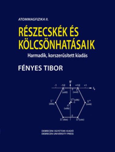 Fnyes Tibor - Rszecskk s klcsnhatsaik