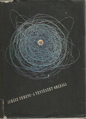 Juhász Ferenc - A tenyészet országa (Összegyűjtött versek 1946-1956)