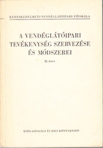 Bir Pl Dr. (szerk.) - A vendgltipari tevkenysg szervezse s mdszerei II. ktet